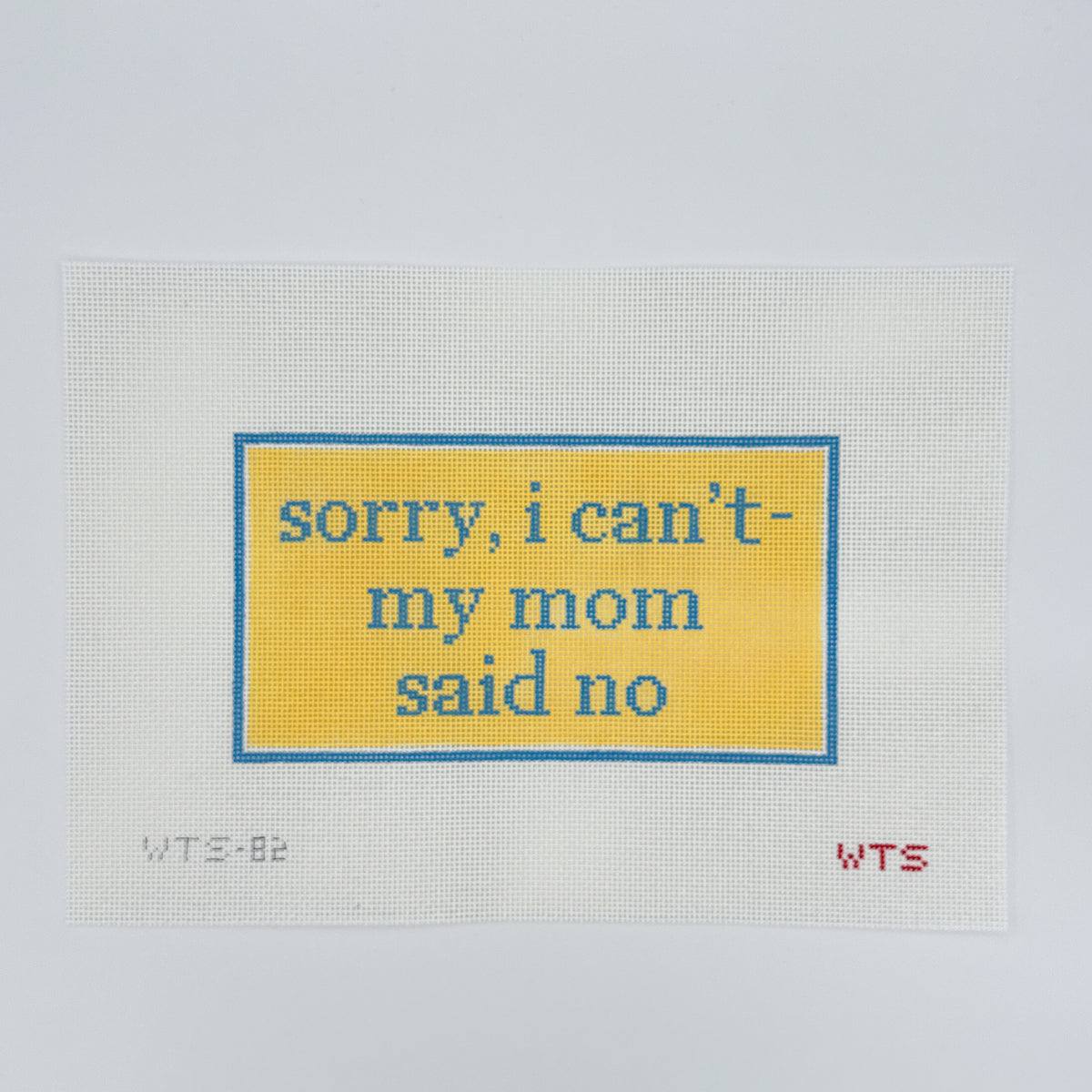 Sorry, I Can't - My Mom Said No